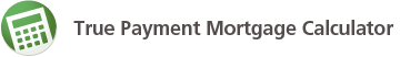 True Payment Mortgage Calculator